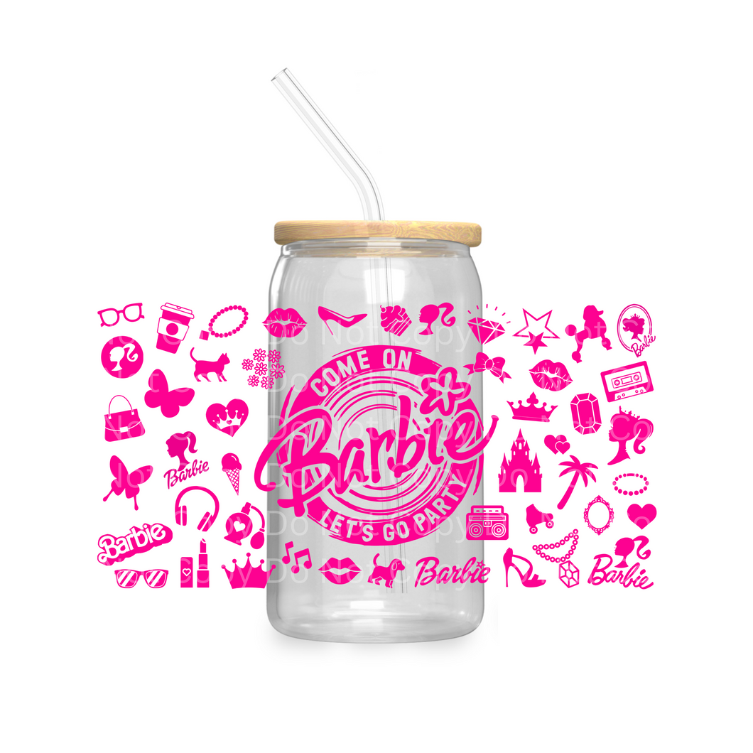 Come on B Let's Go Party  - UV DTF 16 oz Cup Wrap