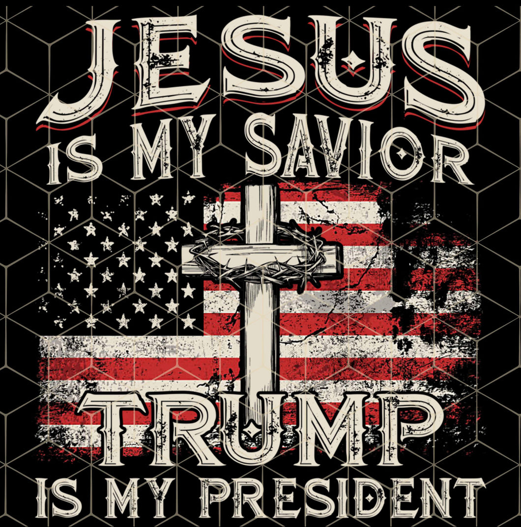 Jesus is my Savior Trump is my President DTF transfer