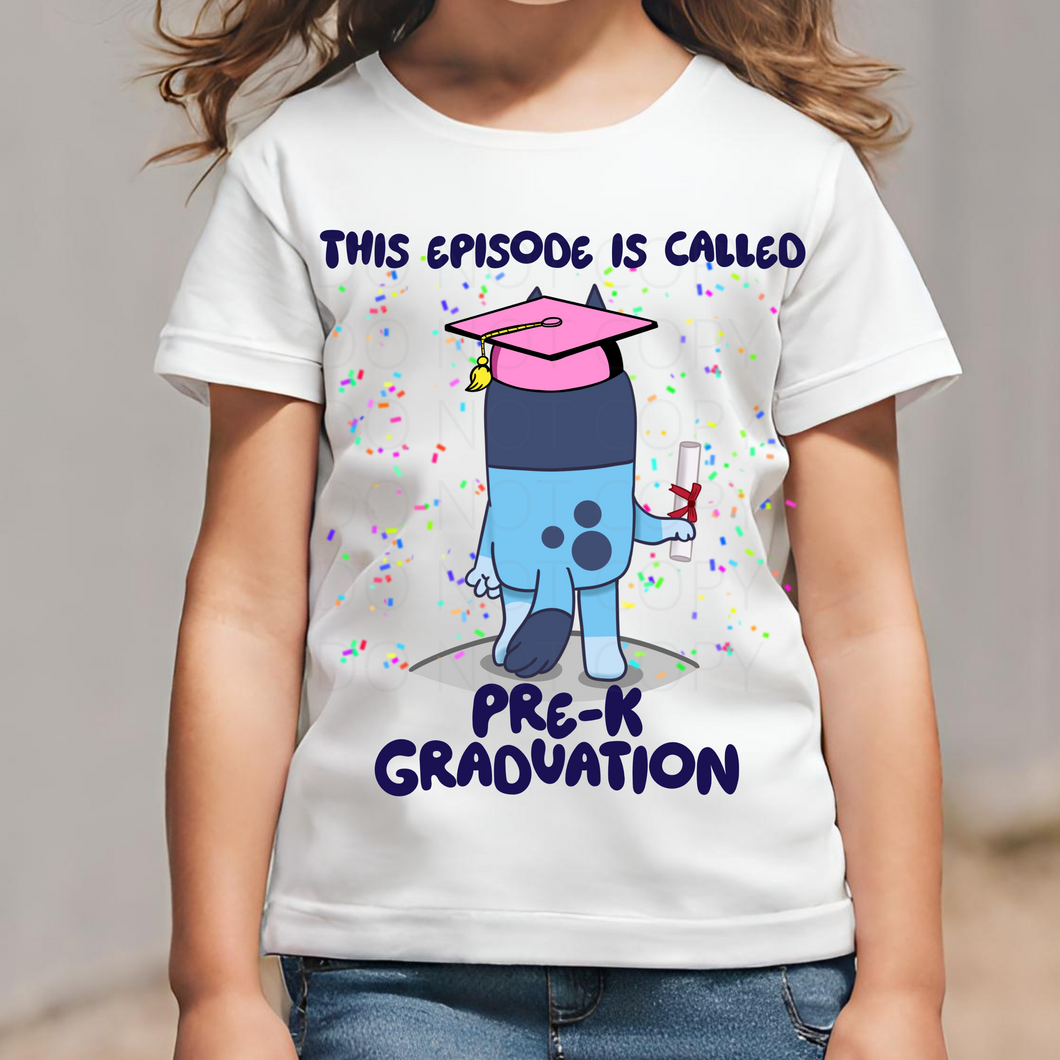 This Episode is Called Pre-K Graduation Pink Hat blue dog DTF transfer