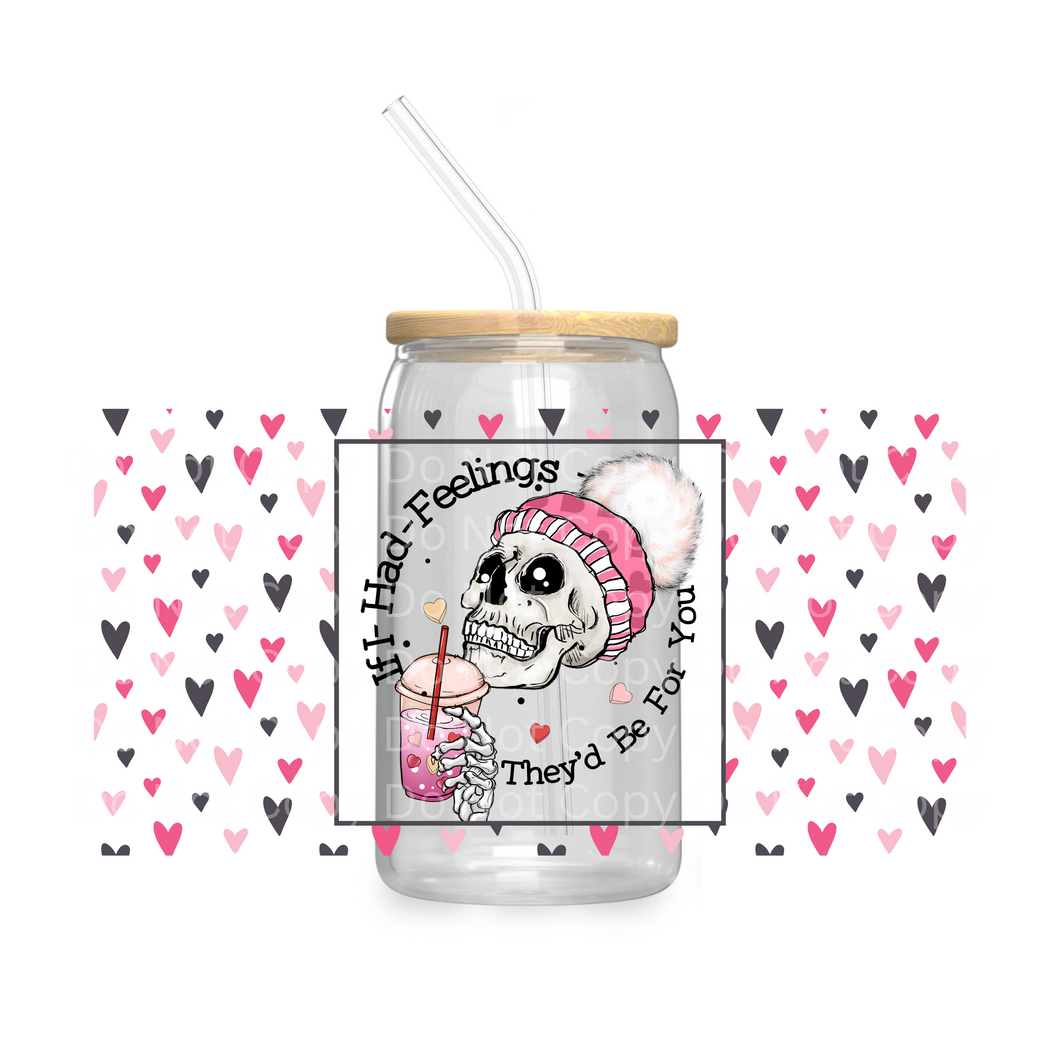 If I Had Feelings valentine - UV DTF 16 oz Cup Wrap