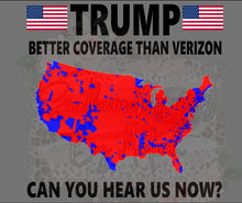 Load image into Gallery viewer, Trump Better Coverage than Verizon DTF transfer
