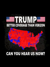 Load image into Gallery viewer, Trump Better Coverage than Verizon DTF transfer
