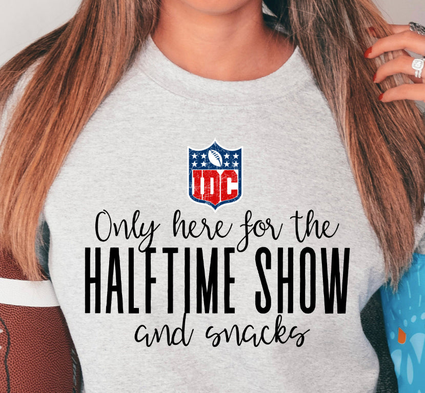 Only Here for the Halftime Show & Snacks DTF transfer