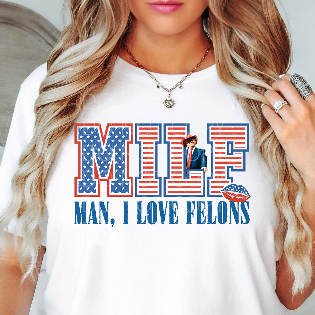 MILF, Man I Love Felons DTF Transfer (multiple options)