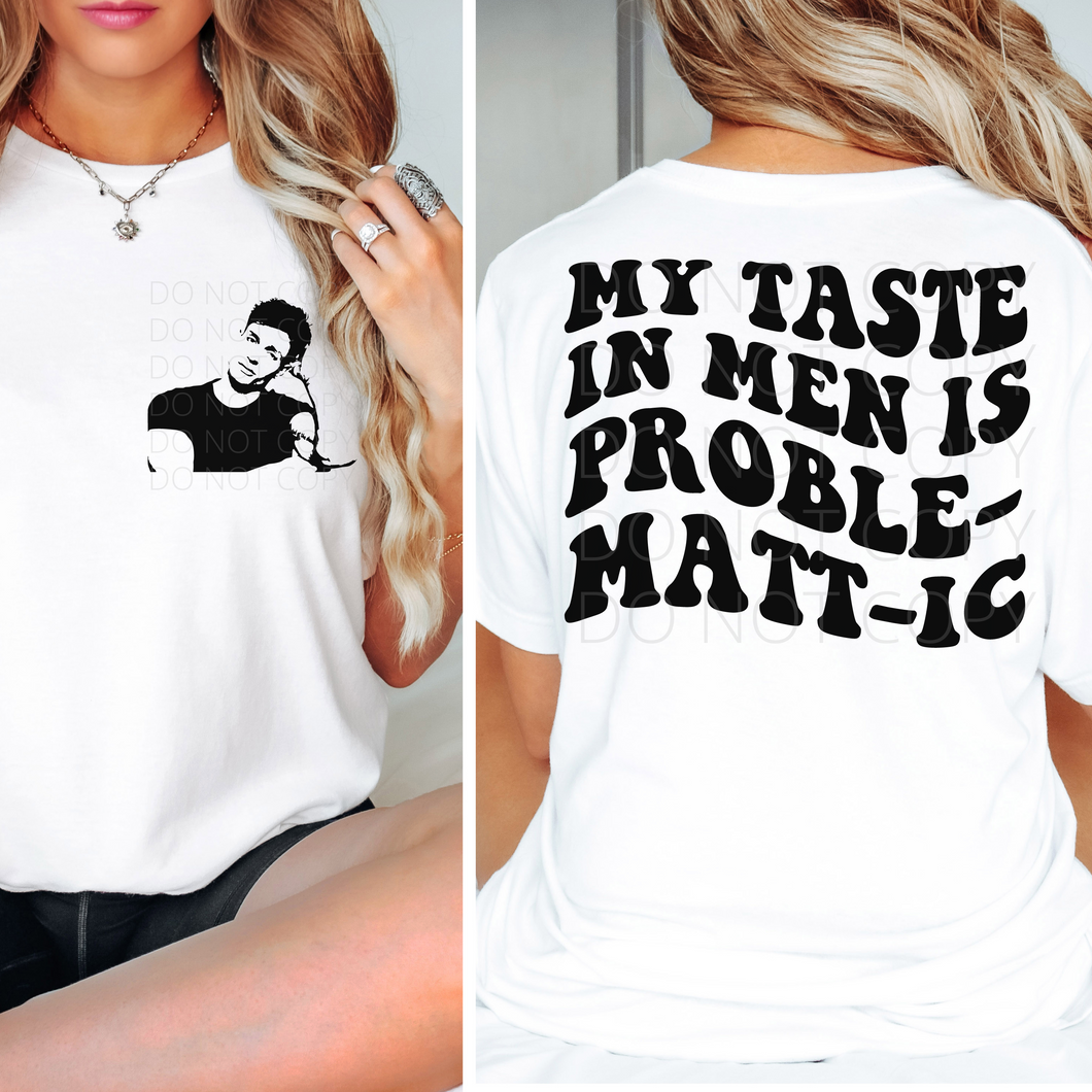 My Taste in Men is ProbleMATTic matt rife SET single color screen print
