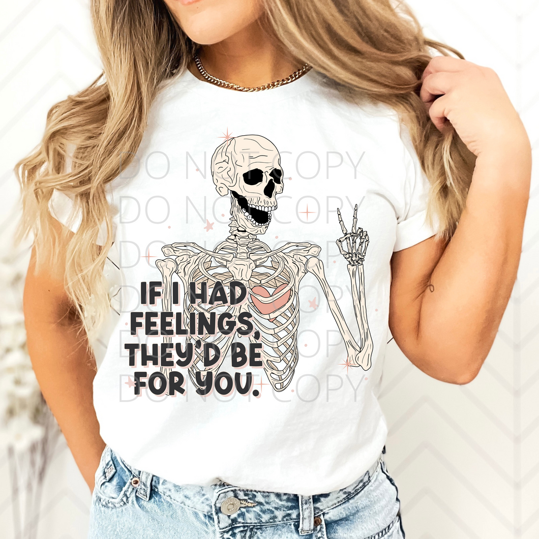 If I had feelings they would be for You **THIN**Screen Print Transfer adult size